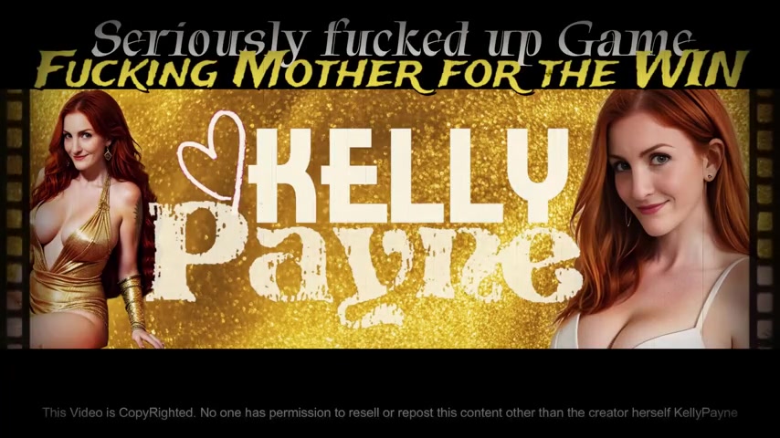 Kelly Payne - Seriously Fucked-Up Game #2: Fucking Mother for the WIN