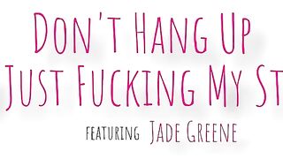 Jade Greene - Don't Hang Up I Am Just Fucking My Stepson - S6:E10